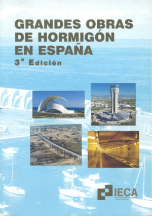Grandes obras de hormigón en España (3ª Edición)